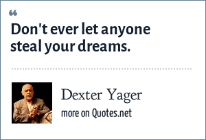 Dexter Yager Don T Ever Let Anyone Steal Your Dreams